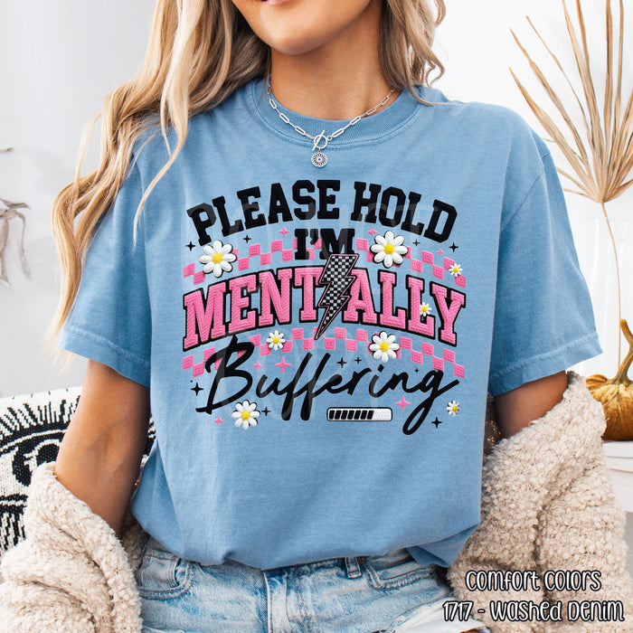 Please Hold I'm Mentally Buffering DTF Transfer
