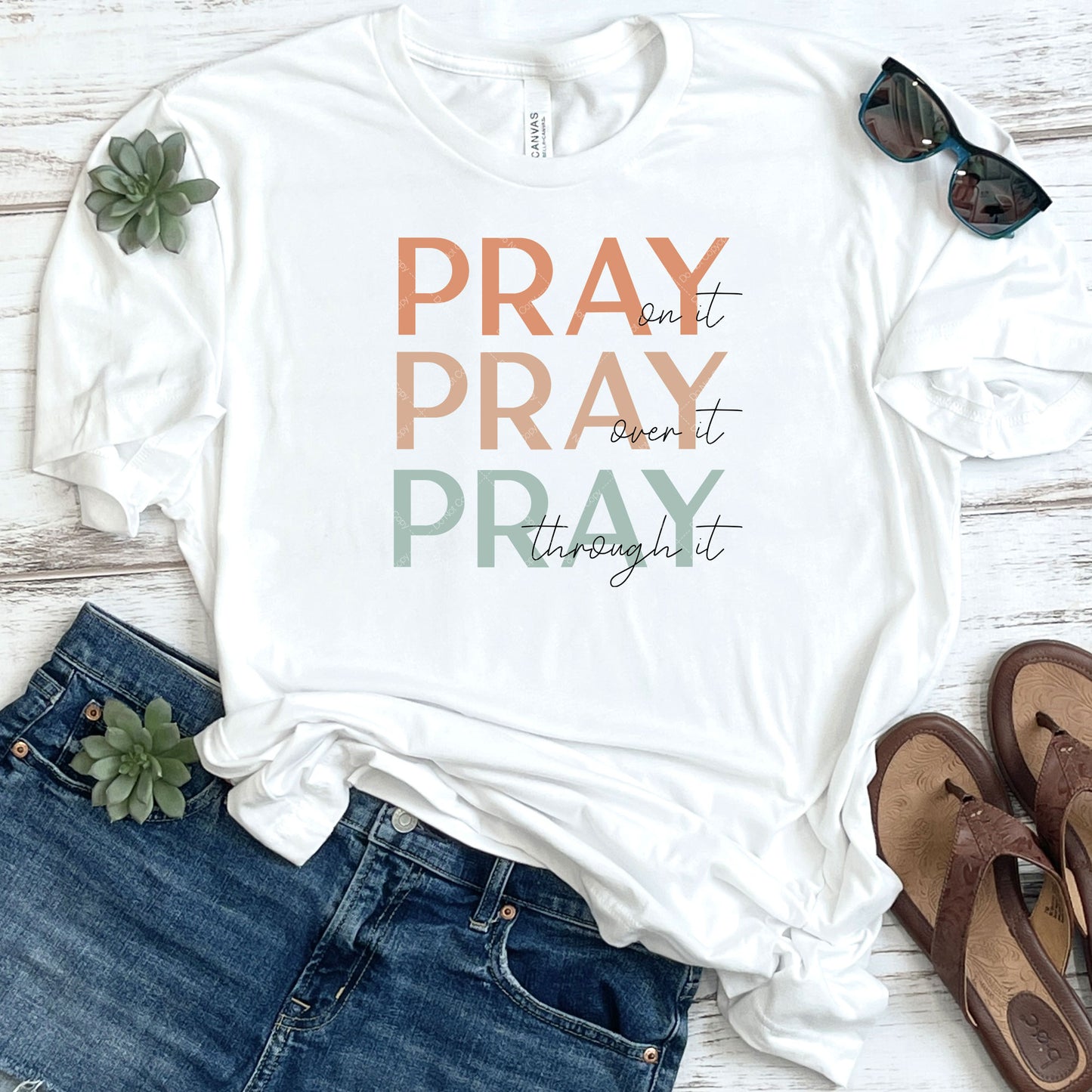 Pray On It - Pray Over It - Pray Through It DTF