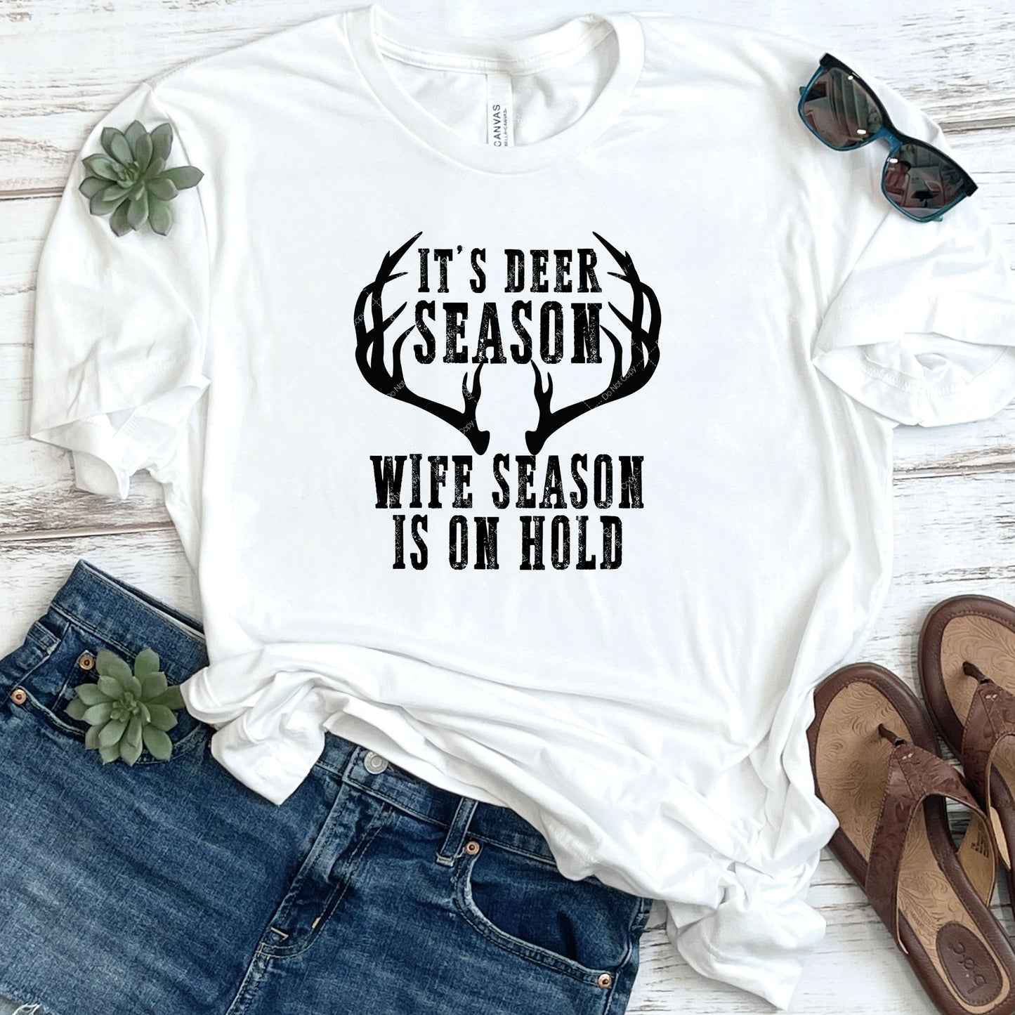 It's Deer Season Wife Season is On Hold DTF