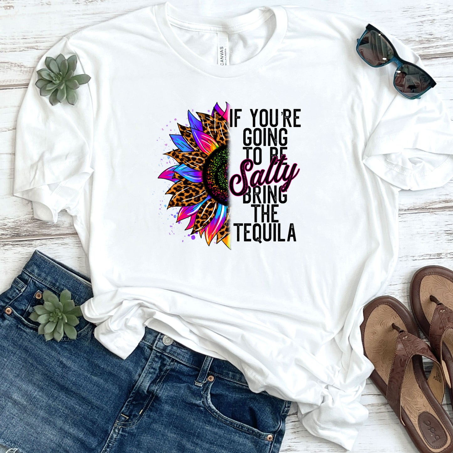 If You're Going To Be Salty Bring The Tequila DTF