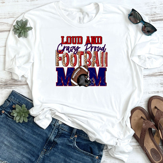 Loud And Crazy Proud Football Mom Blue DTF