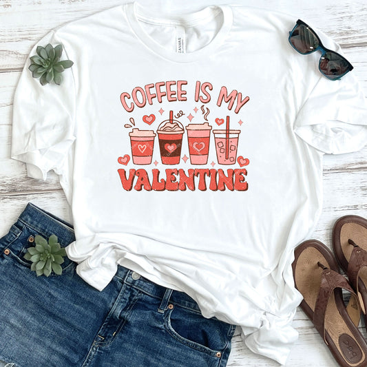 Coffee Is My Valentine DTF