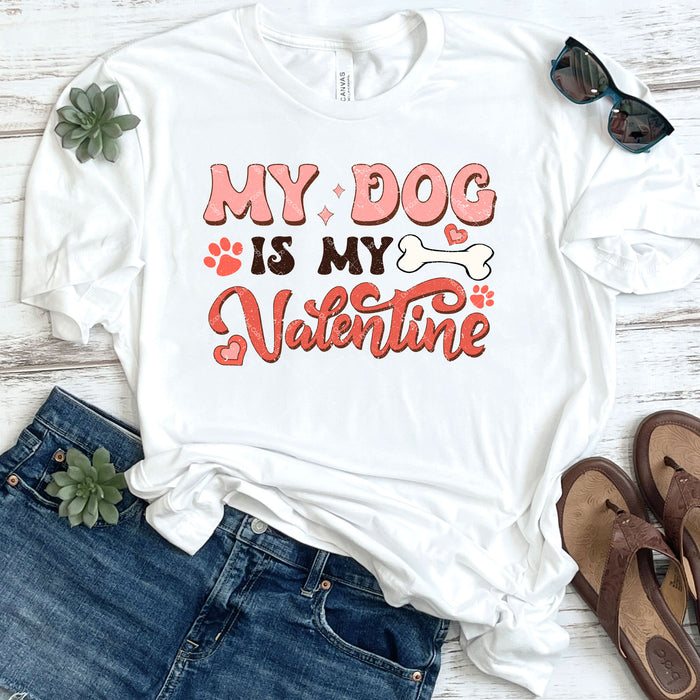 My Dog Is My Valentine DTF