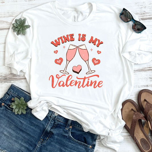 Wine Is My Valentine DTF