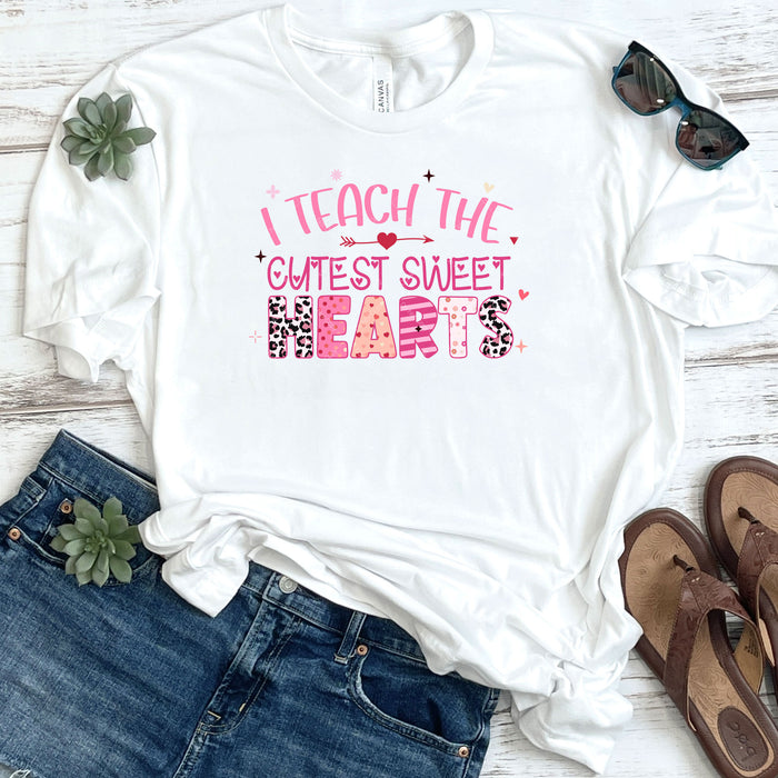I Teach The Cutest Sweet Hearts DTF