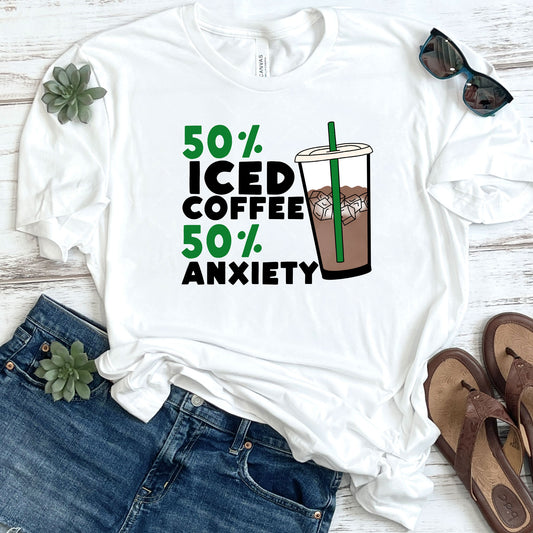 50% Iced Coffee 50% Anxiety DTF