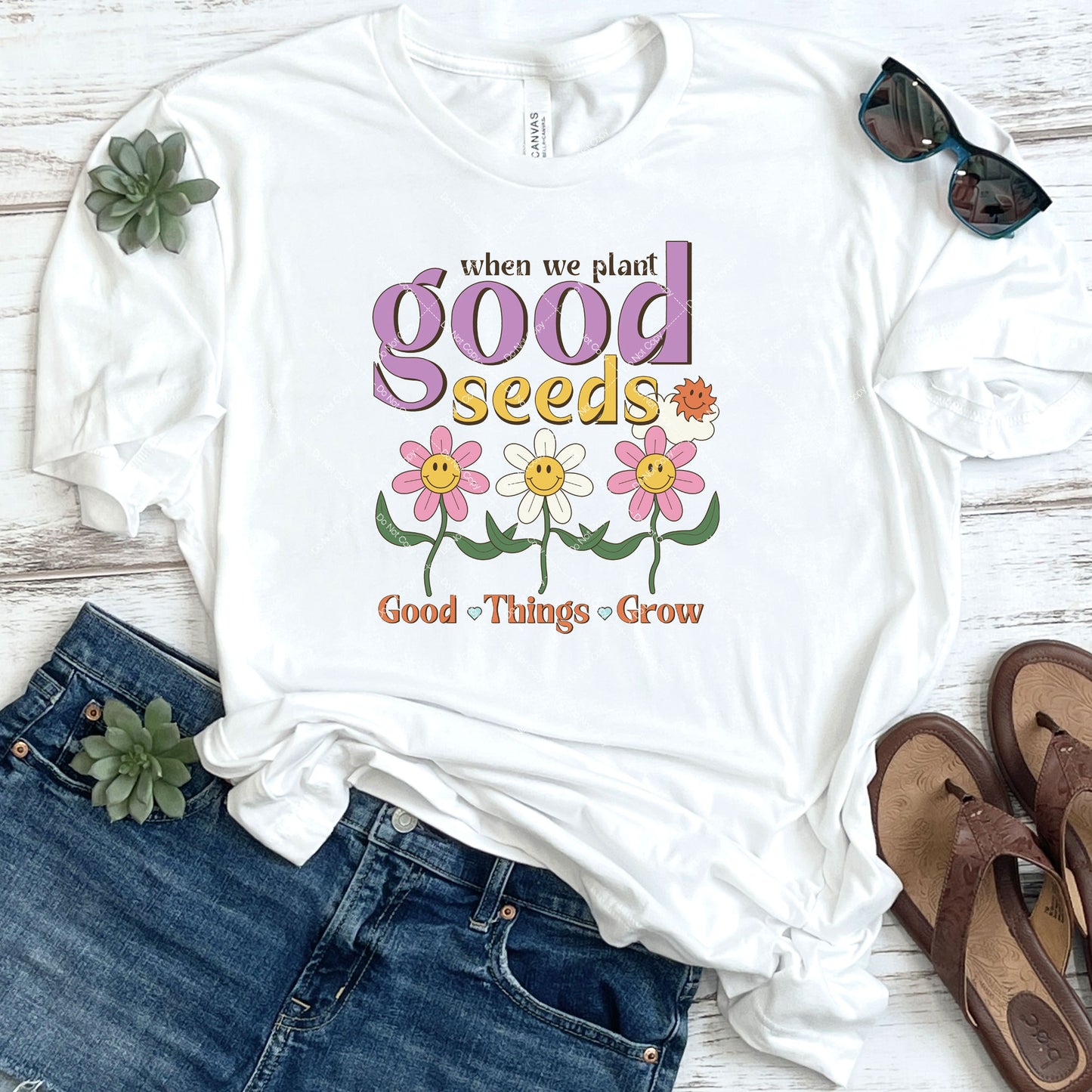 When We Plant Good Seeds Good Things Grow DTF