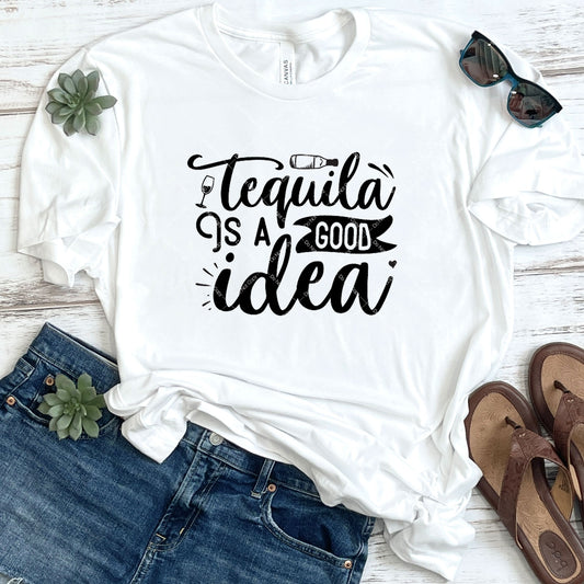 Tequila Is A Good Idea DTF