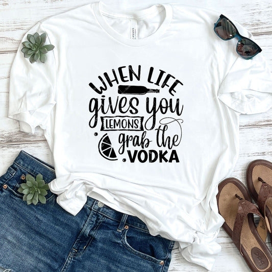 When Life Gives You Lemons Grab The Vodka DTF
