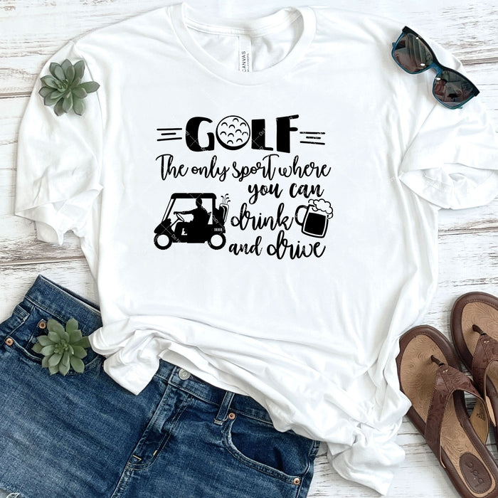 Golf The Only Sport Where You Can Drink And Drive DTF