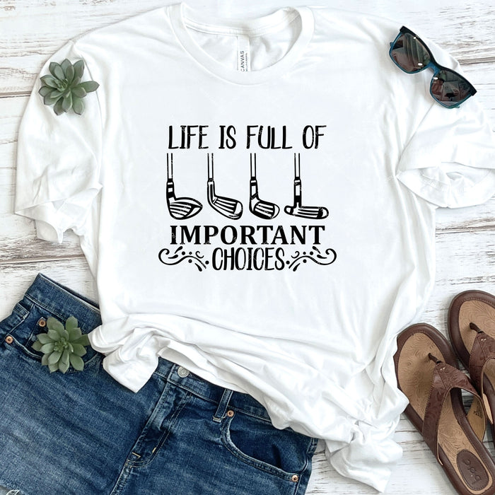 Life Is Full Of Important Choices DTF