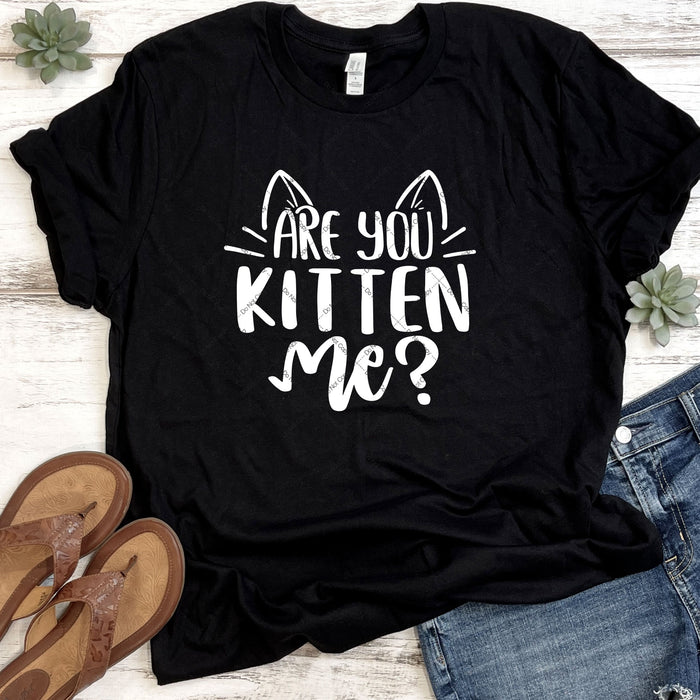 Are You Kitten Me DTF
