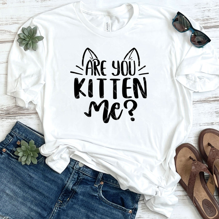 Are You Kitten Me DTF