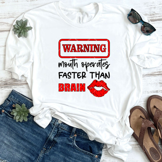 Warning Mouth Operates Faster Than Brain DTF