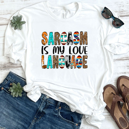 Sarcasm Is My Love Language DTF