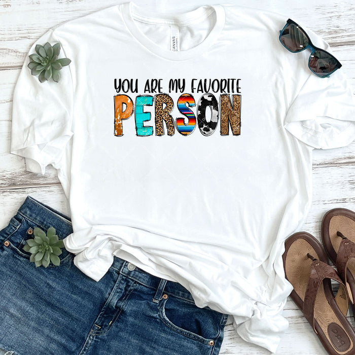You Are My Favorite Person DTF