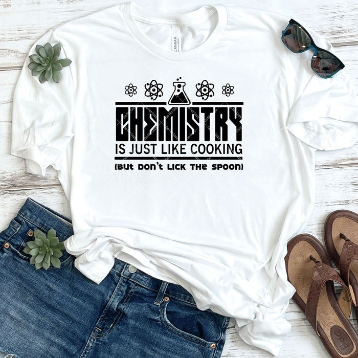 Chemistry Is Just Like Cooking DTF