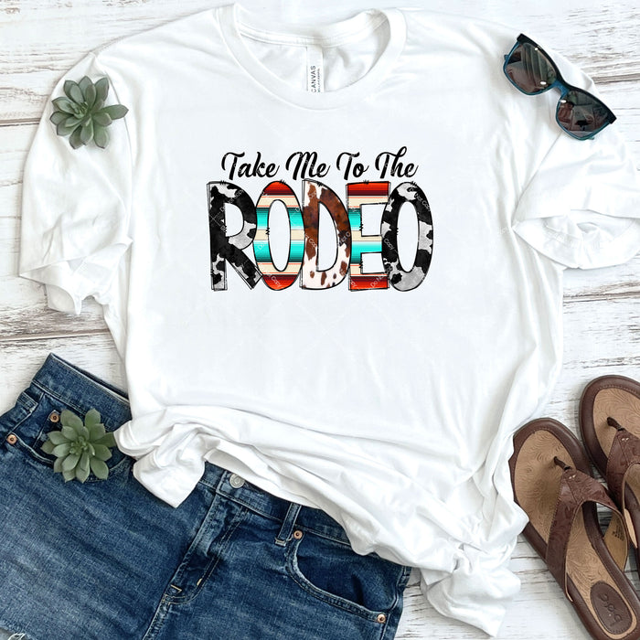 Take Me To The Rodeo DTF