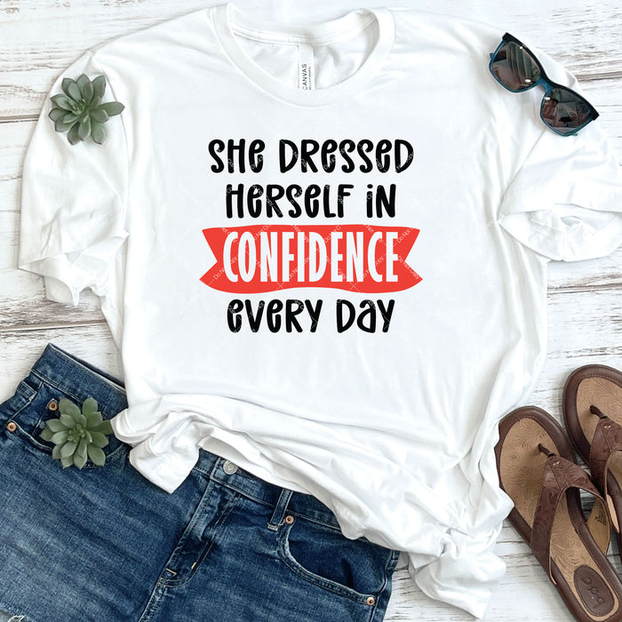She Dressed Herself In Confidence Everyday DTF