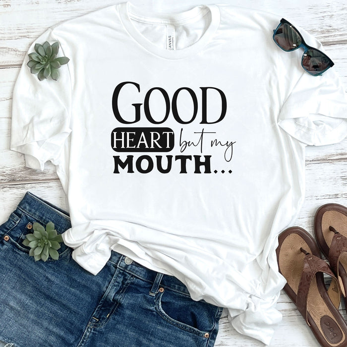 Good Heart But My Mouth... DTF