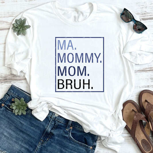 Ma. Mommy. Mom. Bruh. DTF