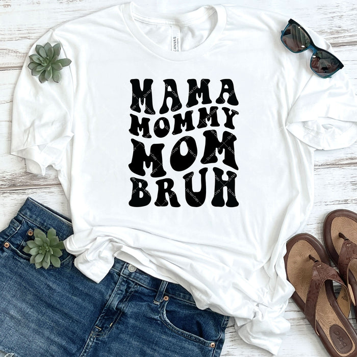 Mama Mommy Mom Bruh DTF