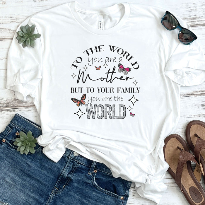 To Your Family You Are The World DTF