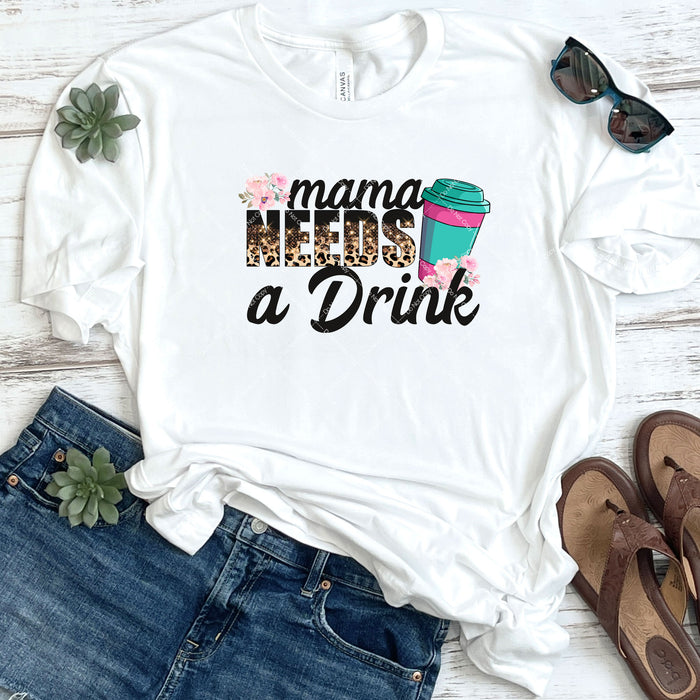 Mama Needs A Drink DTF