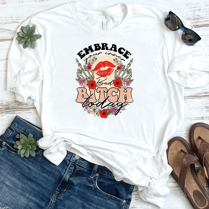 Embrace Your Inner Bad Bitch Today DTF