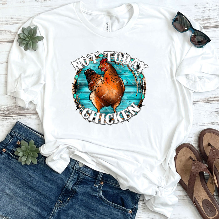 Not Today Chicken DTF