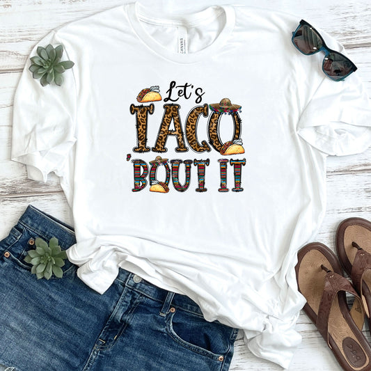 Let's Taco 'Bout It DTF