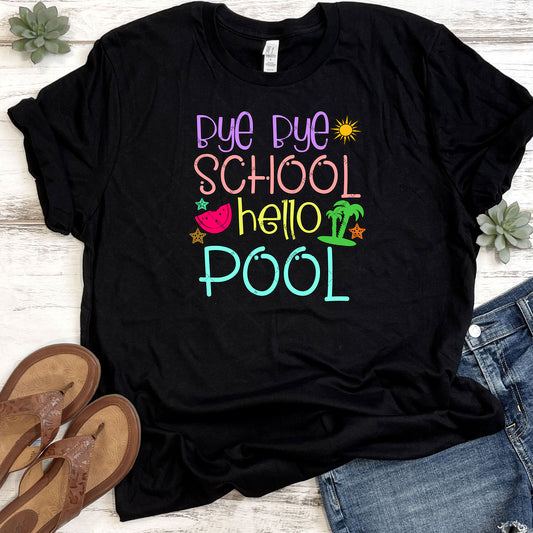 Bye Bye School Hello Pool DTF