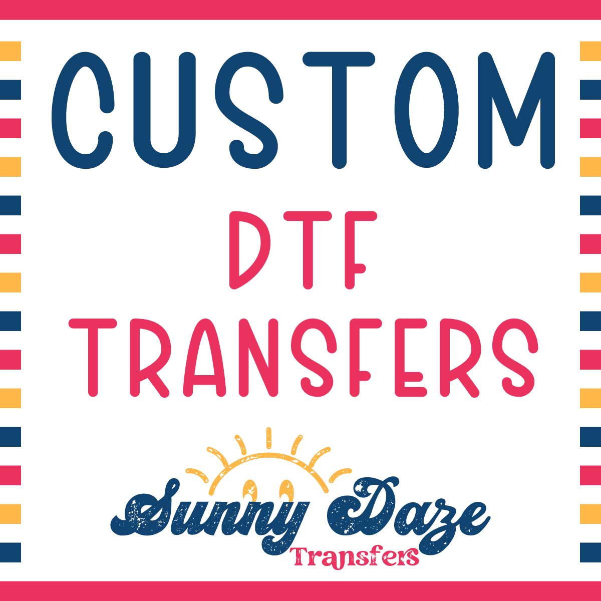 Custom DTF Transfers – Sunny Daze Transfers